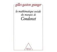 Gilles-Gaston Granger – La Mathématique sociale du marquis de Condorcet – Odile Jacob