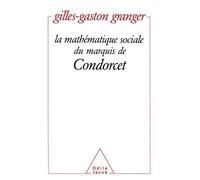 La Mathématique sociale du marquis de Condorcet Gilles-Gaston Granger (Auteur)