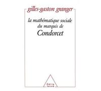 Gilles-Gaston Granger – La Mathématique sociale du marquis de Condorcet – Odile Jacob