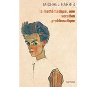 La Mathématique, Une Vocation Problématique