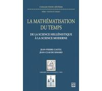La mathématisation du temps: De la science hellénistique à la science moderne