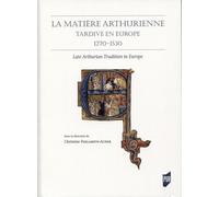 La Matière Arthurienne Tardive En Europe (1270-1530)
