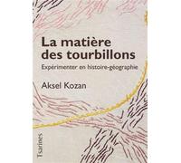 La matière des tourbillons Expérimenter en histoire-géographie - éditions Tsarines - Tsarines Eds - broché - Essai
