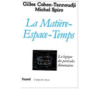 La Matière-Espace-Temps: La logique des particules élémentaires