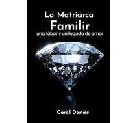 La Matriarca Familiar: una labor y un legado de amor