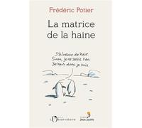 La matrice de la haine