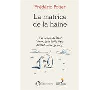 La matrice de la haine - Frédéric Potier - L'observatoire Eds De - broché - Guide