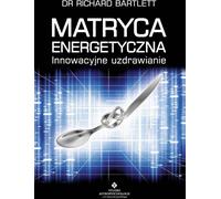 La matrice énergétique - Richard Bartlett (Literatur, Astrologie auf Polnisch)