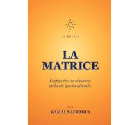 La Matrice: Sept portes te séparent de la vie que tu attends.