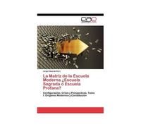 La Matriz De La Escuela Moderna ¿Escuela Sagrada O Escuela Profana?