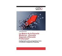 La Matriz De La Escuela Moderna. ¿Escuela Sagrada O Escuela Profanada?