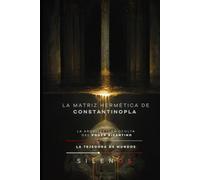 LA MATRIZ HERMÉTICA DE CONSTANTINOPLA: La Arquitectura Oculta del Poder Bizantino