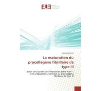 La maturation du procollagène fibrillaire de type III Bases structurales de l'interaction entre PCPE-1 et le propeptide C-terminal du procollagène fibrill - Hassnae Afrache - Universitaires Europeenne