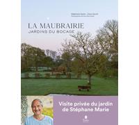 La Maubrairie - Jardins du bocage - Stéphane Marie - Tana Editions - broché - Guide
