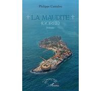 La maudite Gorée. Roman - Philippe Cantalou - L'harmattan - broché - Roman