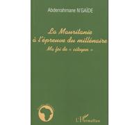 La Mauritanie À L'épreuve Du Millénaire - Ma Foi De "Citoyen