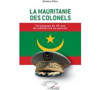 La Mauritanie des colonels Boubacar Dr. N'Diaye (Auteur)