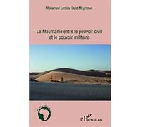 La Mauritanie entre le pouvoir civil et le pouvoir militaire