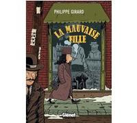 La Mauvaise Fille Philippe Girard (Auteur)