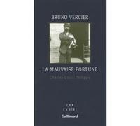 Charles-Louis Philippe, Bruno Vercier – La mauvaise fortune – Broché – Gallimard