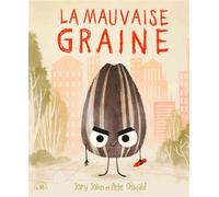 La Mauvaise Graine Jory John (Auteur), Pete Oswald (Illustration)