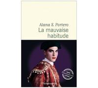 Alana S. Portero – La mauvaise habitude – Roman – Broché (Flammarion)