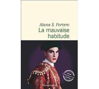 Alana S. Portero – La mauvaise habitude – Roman – Broché (Flammarion)
