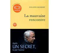 La Mauvaise rencontre Philippe Grimbert (Auteur), Philippe Grimbert (Lu par)