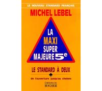 La Maxi Super Majeure 5e. Le Standard à deux de l'ouverture jusqu'au chelem