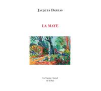 La Maye - Jacques Darras - Castor Astral - broché - Poésie