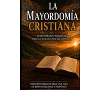 La Mayodormia Cristiana: Administrando Fielmente Lo Que Dios Nos Ha Confiado