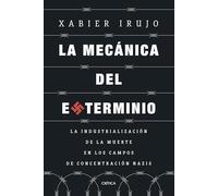 La mecánica del exterminio: La industrialización de la muerte en los campos de concentración nazis