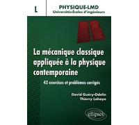 La mécanique classique appliquée à la physique contemporaine: 42 exercices et problèmes corrigés