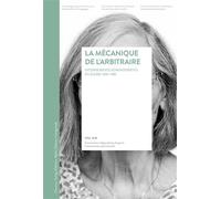La mécanique de l'arbitraire Volume 10 B Internements administratifs en Suisse 1930-1981 rapport final/Volume 10 B - Urs Germann - Alphil - broché - Etude