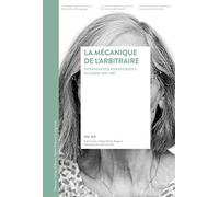 La mécanique de l'arbitraire Volume 10 B: Internements administratifs en Suisse 1930-1981 rapport final/Volume 10 B