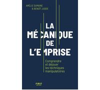 La mécanique de l'emprise - Comprendre et déjouer les techniques manipulatoires Le guide qui déjoue les pièges insidieux de la manipulation - Benoît Judde - First - ebook (ePub) - Guide