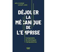 La mécanique de l'emprise - Comprendre et déjouer les techniques manipulatoires: Le guide qui déjoue les pièges insidieux de la manipulation
