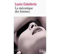 La mécanique des femmes - Louis Calaferte - Gallimard - Poche - Essai