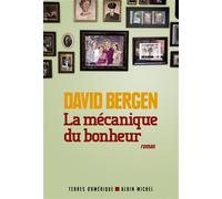 La Mécanique du bonheur - David Bergen - Albin Michel - broché - Roman