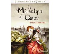 La mécanique du coeur de Malzieu, Mathias (2014) Poche