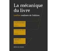 La mécanique du livre Nos coulisses de l'édition - Collectif - Du Commun Les Eds - broché - Essai