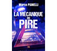 La mécanique du pire - Marco Pianelli - Du 38 Eds - broché - Roman