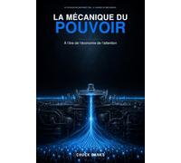 La mécanique du pouvoir: À l’ère de l’économie de l’attention