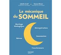 La mécanique du sommeil Horloge biologique, récupération, insomnies, rêves, cauchemars - Isabelle Arnulf - Mango - broché - Guide