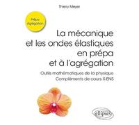 La mécanique et les ondes élastiques en prépa et à l'agrégation - Outils mathématiques de la physique - Compléments de cours X-ENS
