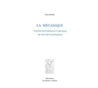 La Mécanique - Exposé Historique Et Critique De Son Développement