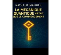 la mécanique quantique n'est que le commencement