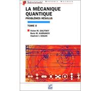 La mécanique quantique, problèmes résolus - Tome 2