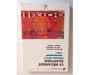 La mécanique quantique, problèmes résolus - Tome 2