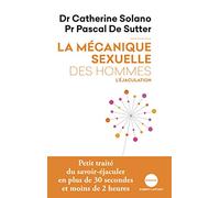 La Mécanique sexuelle des hommes – 1 : L'éjaculation (01) – Éditions Robert Laffont